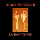 dave lambert - Touch The Earth (With Chas Cronk)