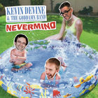 Kevin Devine - Nevermind (With The Goddamn Band)