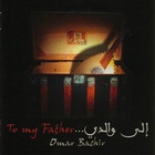 Omar Bashir - To My Father