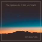 Amber Lawrence - Our Backyard (& Travis Collins)