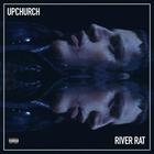 Ryan Upchurch - River Rat