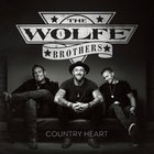 The Wolfe Brothers - Country Heart