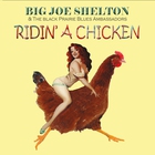 Big Joe Shelton - Ridin' A Chicken