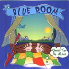 Blue Room - Great To Be Alive