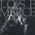 Jose Merce - Del Amanecer (With Del Amanecer...)
