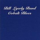 Bill Lyerly - Cobalt Blues