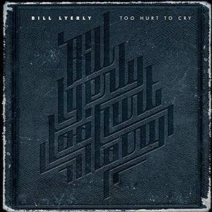 Too Hurt To Cry - The Best Of Bill's Blues