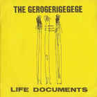 The Gerogerigegege - Life Documents