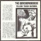 The Gerogerigegege - Yellow Trash Bazooka (EP) (Vinyl)