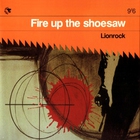 Lionrock - Fire Up The Shoesaw (CDS)