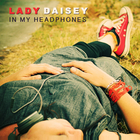 Lady Daisey - In My Headphones
