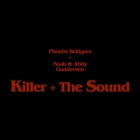 Phoebe Bridgers - Killer + The Sound (CDS)
