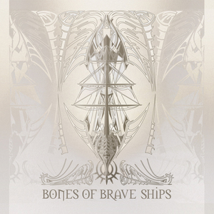 Bones Of Brave Ships