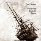 Tom Slatter - Papercuts Sunlight Snow
