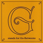 G Stands For Go-Betweens Vol. 2 CD1