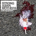 Strong Asian Mothers - Don't Know Why (CDS)