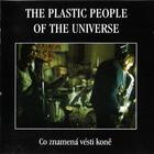 The Plastic People Of The Universe - Co Znamena Vesti Kone
