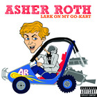Asher Roth - Lark On My Go-Kart (CDS)