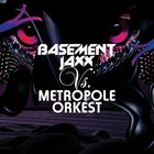 Basement Jaxx - Basement Jaxx Vs. Metropole Orkest