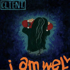 Client. - I Am Well (EP)