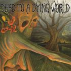 Dead To A Dying World - Dead To A Dying World