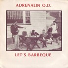 Adrenalin O.D. - Let's Barbeque (VLS)