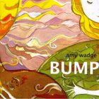 Amy Wadge - Bump