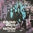Neoton Familia - Bolond Varos (Vinyl)