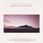 Nik Tyndall - Horizonte & Einklang, Musik Zur Entspannung