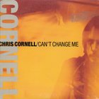 Chris Cornell - Can't Change Me (MCD)