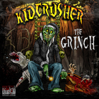Kidcrusher - The Grinch