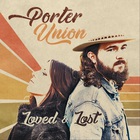 Porter Union - Loved & Lost