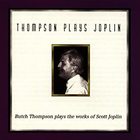 Butch Thompson - Thompson Plays Joplin