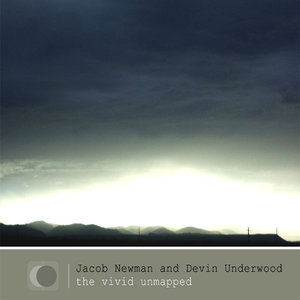 The Vivid Unmapped (With Devin Underwood)