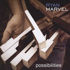 Ryan Marvel - Possibilities
