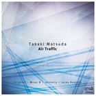 Takaki Matsuda - Air Traffic (MCD)