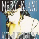 Mary Kiani - With Or Without You (CDS)