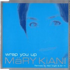 Mary Kiani - Wrap You Up (CDS)