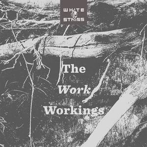 The Work Workings Vol. 1 & 2