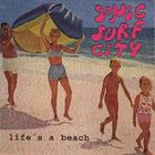 Sonic Surf City - Life's A Beach