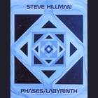Steve Hillman - Phases & Labyrinth