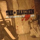 The Hangmen - We've Got Blood On The Toes Of Our Boots