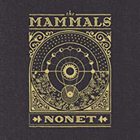 The Mammals - Nonet