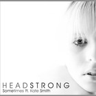 Headstrong - Sometimes