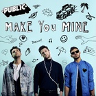 Public - Make You Mine (CDS)