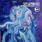 Cari Lekebusch - Jill On The Hill (EP)