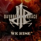 Daybreak Embrace - We Rise (CDS)