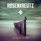 Rosenkreutz - Divide Et Impera