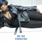 Ms. Tee - Stronger Now (CDS)