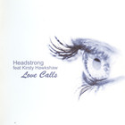 Headstrong - Love Calls (CDS)